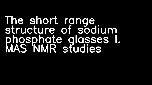 The short range structure of sodium phosphate glasses I. MAS NMR studies