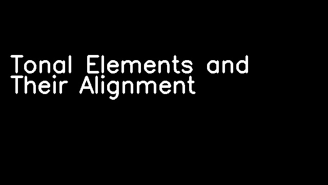 Tonal Elements and Their Alignment