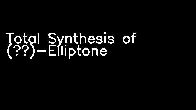 Total Synthesis of (±)-Elliptone