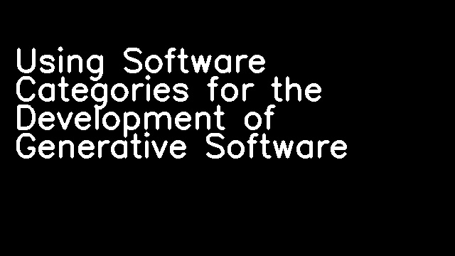 Using Software Categories for the Development of Generative Software