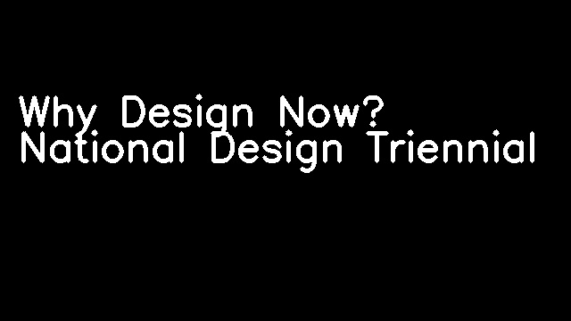 Why Design Now? National Design Triennial