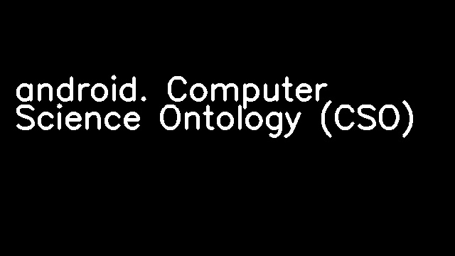 android. Computer Science Ontology (CSO)